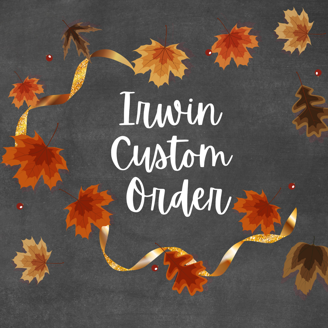 Custom Creation -- Irwin